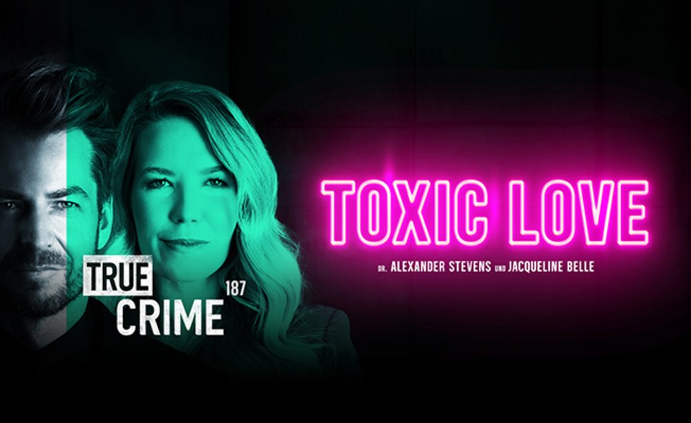 True Crime – Toxic Love, 24.10.2025 - 20:00